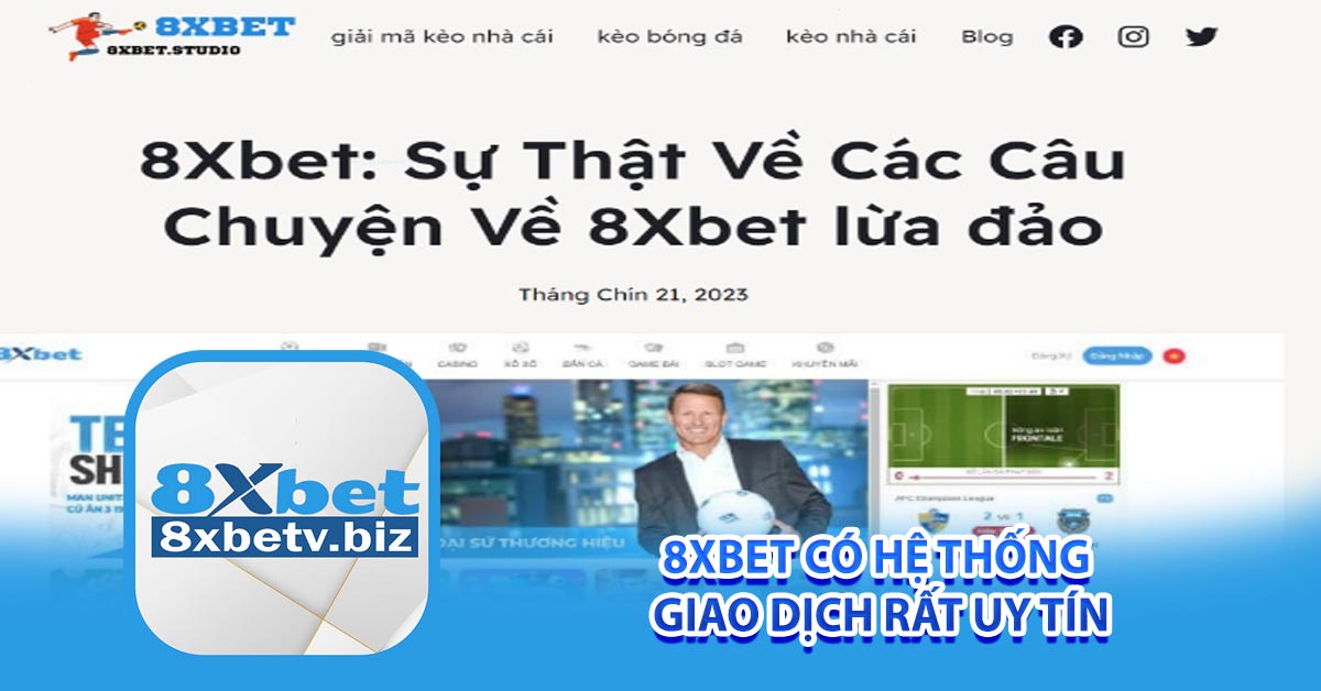 8xbet có hệ thống giao dịch rất uy tín