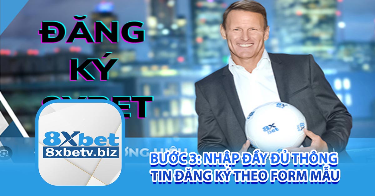 Bước 3: Nhập đầy đủ thông tin đăng ký theo form mẫu