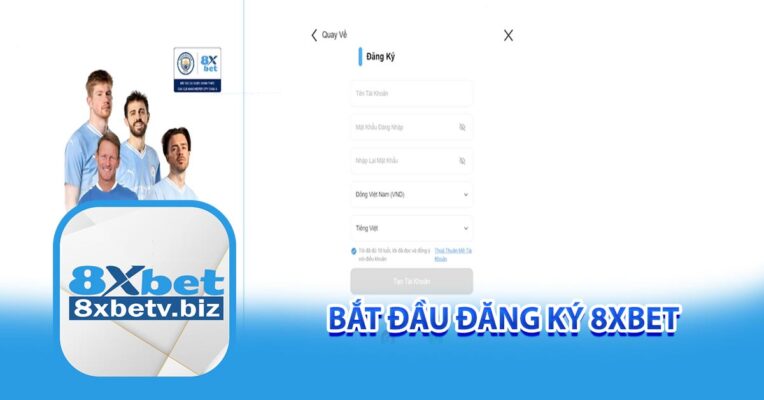BẮT ĐẦU ĐĂNG KÝ 8XBET