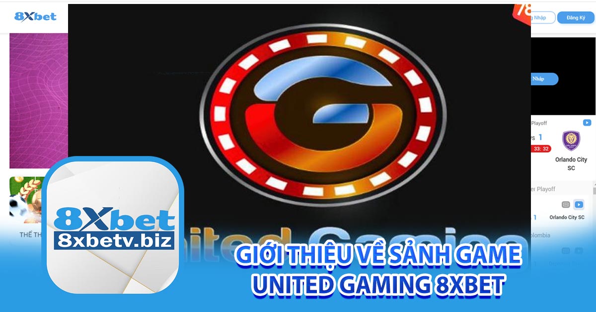 Giới thiệu về sảnh game United Gaming 8xbet