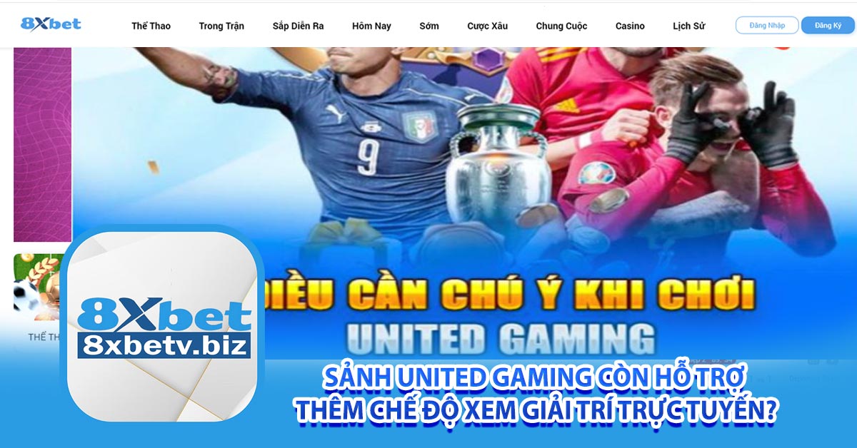 Sảnh United Gaming còn hỗ trợ thêm chế độ xem giải trí trực tuyến?