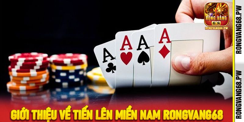 Giới thiệu về Tiến lên miền Nam RongVang68