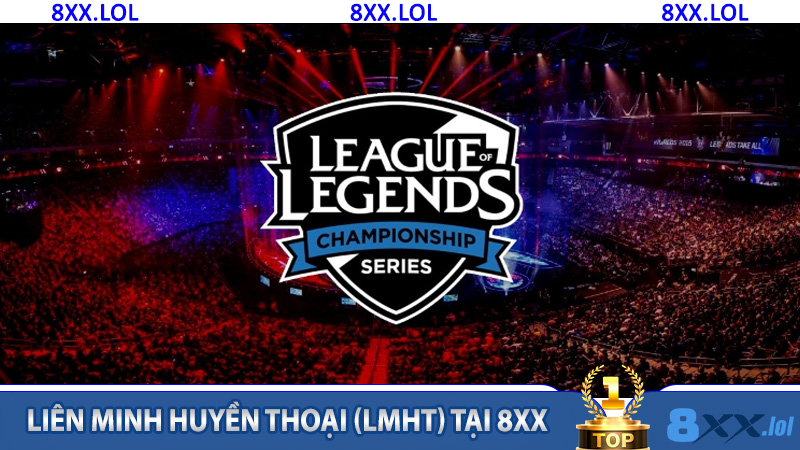 Liên Minh Huyền Thoại (LMHT) tại 8XX - Tổng quan và trải nghiệm cho người chơi