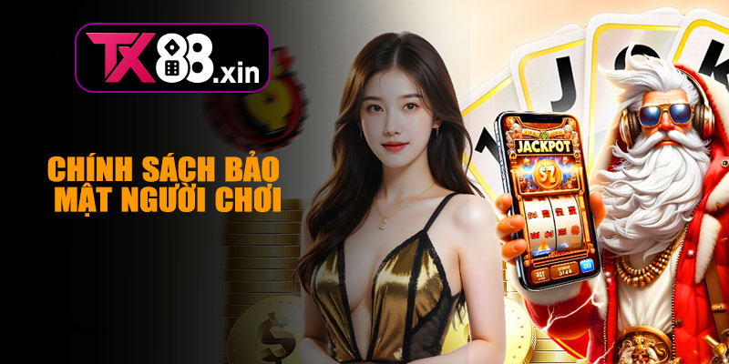 Chính Sách Bảo Mật Người Chơi
