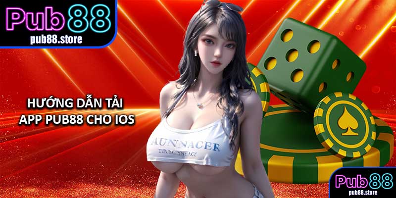 Hướng dẫn tải App PUB88 cho iOS