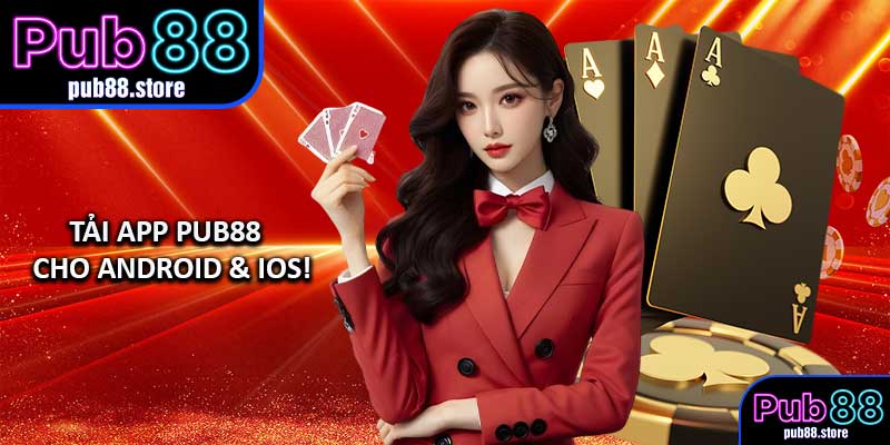 Tải App PUB88 – Hướng Dẫn Cài Đặt Nhanh Cho Android & iOS!