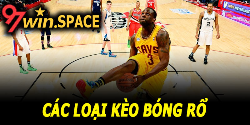 Các loại kèo bóng rổ phổ biến tại 97Win